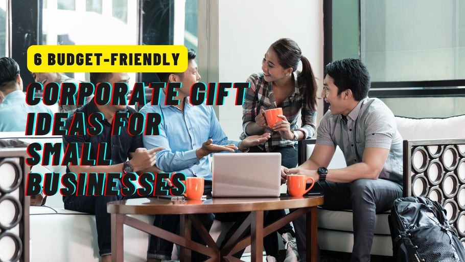 6 个适合小型企业的预算友好型公司礼品创意