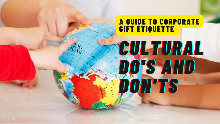 A Guide to Corporate Gift Etiquette Around the World: Cultural Do's and Don'ts