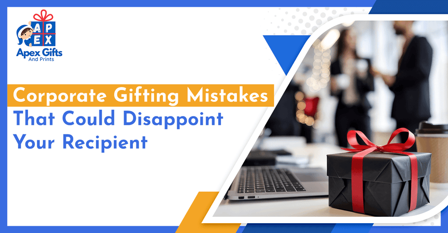 5 Corporate Gifting Mistakes That Could Disappoint Your Recipient