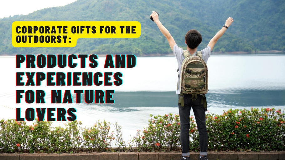 아웃도어를 위한 기업 선물: 자연 애호가를 위한 제품 및 경험 