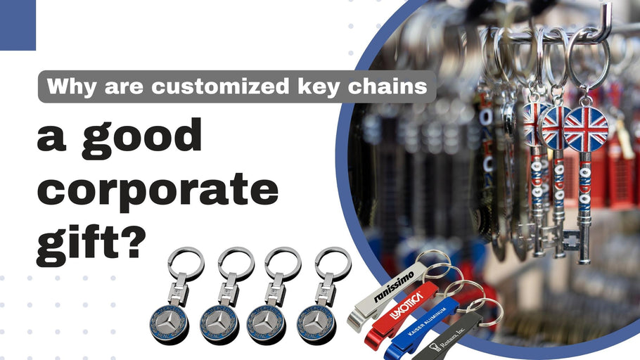 Why are customized key chains a good corporate gift?