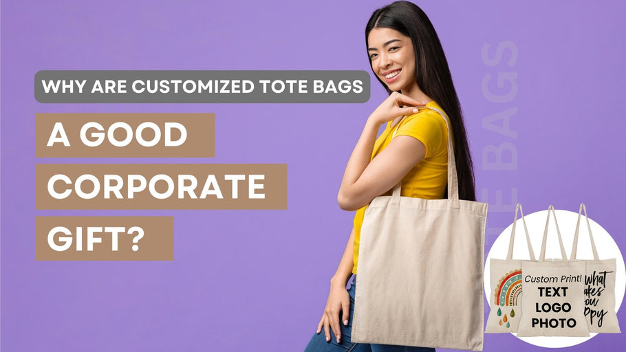 Why are customized tote bags a good corporate gift?