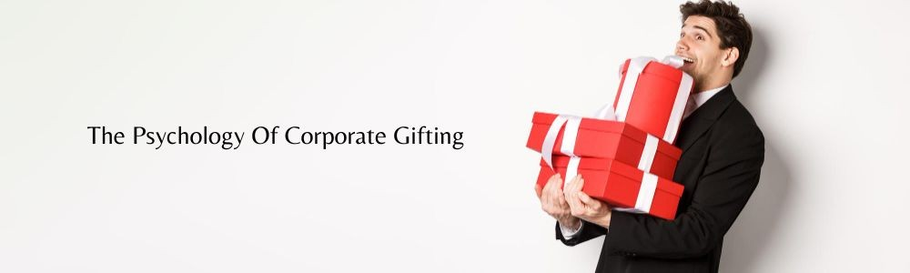 The Psychology Behind Corporate Gifting